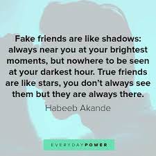 Maybe you would like to learn more about one of these? 125 Fake Friends Quotes About Fake People Everyday Power