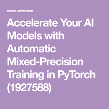 accelerate your ai models with automatic mixed precision training in pytorch 1927588 acceleration train automatic