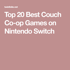 Top 20 Best Couch Co Op Games On Nintendo Switch Coop Games Co Op Games