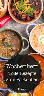 Tolle Rezepte Zum Vorkochen Furs Wochenbett Rezepte Zum Vorkochen Rezepte Einfache Gerichte