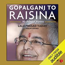 Gopalganj to Raisina by Lalu Pradsad Yadav, Nalin Verma