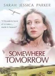 Somewhere Tomorrow [DVD] : Sarah Jessica Parker, Nancy Addison, Tom Shea,  Rick Weber, Paul Bates, James Congdon, Kaylan Pickford, Bill Bonecutter,  Melissa Reeves, Peter Cain (II), Stuart Cole, Eric Duffield, John Evans  (II), Shira Flam ...