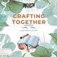 Crafting Together