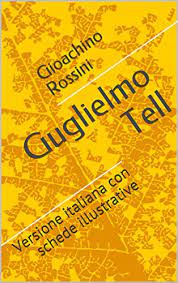 Thanksgiving pastoral & gioacchino rossini. Guglielmo Tell Versione Italiana Con Schede Illustrative Libretti D Opera Vol 40 Italian Edition Ebook Rossini Gioachino De Jouy Etienne Bis Hippolyte Louis Florent Bassi Calisto Amazon De Kindle Shop
