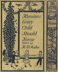 Heroines Every Child Should Know Public Domain Books Homeschool Reading List Books