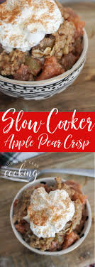 This Slow Cooker Pear Apple Crisp Recipe Combines Cinnamon Oats Over Slow Cooked Apples And Pears To Slow Cooker Apples Apple Pear Crisp Fall Dessert Recipes