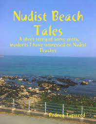 Nudist Beach Tales eBook by Rodney Tupweod - EPUB Book | Rakuten Kobo  United Kingdom