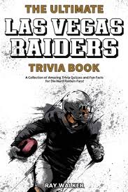 May 09, 2019 · an oakland raiders fandom trivia quiz raiders fans, rejoice! The Ultimate Las Vegas Raiders Trivia Book A Collection Of Amazing Trivia Quizzes And Fun Facts For Die Hard Raiders Fans Paperback Watermark Books Cafe