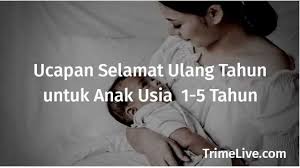 125 Ucapan Selamat Ulang Tahun Buat Anak Umur 1 5 Tahun Trimelive