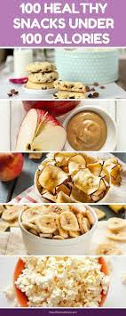 100 Healthy Snack Ideas Under 100 Calories Snacks That You Can Eat Without Ruining Your Health Great No Calorie Snacks Healthy Snacks Recipes Healthy Snacks