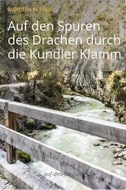 Auf Den Spuren Des Drachen Durch Die Kundler Klamm Wandern Tirol Wildschonau Wandern Osterreich