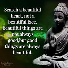 Good Things Are Always Beautiful Buddha Thoughts Buddhism Quote Inspiring Quotes About Life