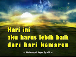 Savesave jadikan hari ini lebih baik dari semalam for later. Hari Ini Harus Lebih Baik Dari Hari Kemarin Motivasi Kutipan
