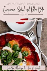 Rote Bete Carpaccio Mit Orangen Salat Ubersee Madchen Rezepte Rote Bete Carpaccio Lebensmittel Essen