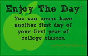 The First Day Of College Classes Have A Sweet Day Sweetie First Day Of College College Classes First Year Of College
