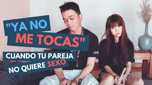 Por Que Mi Pareja No Quiere Tener Relaciones Conmigo Youtube