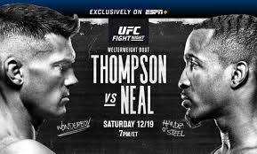 In this page you will get all ufc videos live streaming opportunities, previous. Ufc Fight Night Thompson Vs Neal December 19 Exclusively On Espn Espn Press Room U S