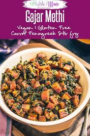 Gajar Methi Recipe Is A Super Wholesome Sabzi Which Imbibes The Best Of The Nutrients Derive Methi Recipes Indian Carrot Recipes Indian Food Recipes Vegetarian