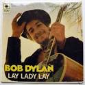 Lay Lady Lay by Bob Dylan Songfacts