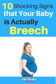 10 Signs Of A Breech Baby How To Tell If Your Baby Is Breech Breech Babies Breech Baby Exercises Baby Position