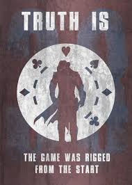 The Truth Is The Game Was Rigged From The Start Full Quote Truth Is The Game Was Rigged From The Start This Is The Fallout New Vegas Design From My Fallout Character Series Poster Prints Gaming Posters Prints