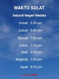 Waktu solat islam yang paling tepat di melaka, melaka malaysia waktu fajar hari ini 05:49 am, waktu zohor 01:19 pm, waktu asar 04:44 pm, waktu maghrib 07:27 pm & waktu isyak 08:41 pm. Pena Editor Melaka Jajaran Baharu Tak Sabar Dah Nak Bentuk Kerajaan Berita Parti Islam Se Malaysia Pas