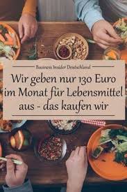 Wir Geben Nur 130 Euro Im Monat Fur Lebensmittel Aus Und Essen An 5 Tagen Pro Woche Zu Hause Das Kaufen Wir Lebensmittel Budget Haushaltsgeld Lebensmittel