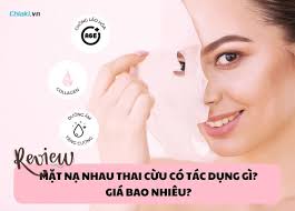 Review chi tiết mặt nạ nhau thai cừu có tác dụng gì? Giá bao nhiêu?