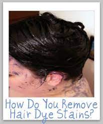 Removing Hair Dye Stains From Surfaces And Your Skin Hair Dye Removal Hair Color Remover Removing Hair Dye