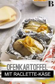 ofenkartoffeln mit raclette kase rezept ofenkartoffel ofenkartoffel rezept raclette kase