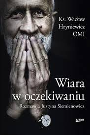 Wiara W Oczekiwaniu Ebook Waclaw Hryniewicz Justyna Siemienowicz Movie Posters Poster Epub