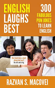 Sharing funny quips with friends who have a similar sense of humor doubles the potency of a joke. English Laughs Best 300 Fabulous Pun Jokes To Learn English Ebook Macovei Razvan Amazon In Kindle Store