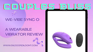 Couples Bliss: We-Vibe Sync O – A Wearable Vibrator Review - Dildo or  Dildont