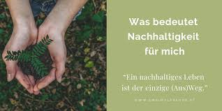 Check spelling or type a new query. Was Bedeutet Nachhaltigkeit Fur Mich Eine Personliche Auseinandersetzung Zweimalfreude Magazin