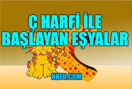 Özellikle çayı her saat tüketebilen bir millet olarak bu şaşırtıcı değil. C Harfiyle Baslayan Esyalar Bas Harfi C Olan Esyalarin Isimleri Listesi