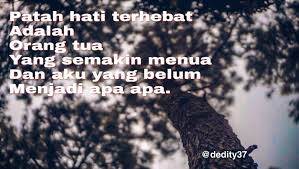 Short Happy Quotes Patah Hati Terhebat Adalah Orang Tua Yang Semakin Menua Dan Aku Yang Belum Menjadi Apa Apa Quot Quotes To Live By Life Quotes Me Quotes