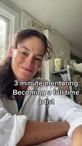 3 Minute Mentoring: Become a Full-Time Artist