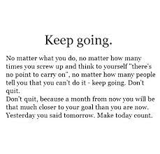 Don T Quit Go For It Quotes Keep Going Quotes Motivational Quotes For Students