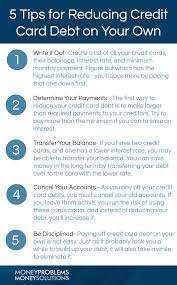However, if you need to cancel a card, do your best to reduce all your credit card balances first (preferably to $0), so you can either minimize or totally avoid any credit score damage. 5 Tips For Reducing Credit Card Debt On Your Own Moneyproblems Ca Cash Advance Loans Payday Loans Credit Debt