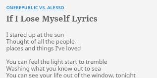 If i lose myself (alesso vs onerepublic) by onerepublic & alesso. If I Lose Myself Lyrics By Onerepublic Vs Alesso I Stared Up At