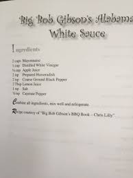 Alabama white bbq sauce recipe. Alabama White Sauce By Big Bob Gibsons Bbq White Bbq Sauce Bbq Sauce Recipe Bbq Sauce