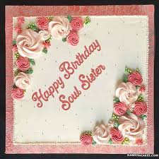 You are such a kindhearted soul and you deserve all happy birthday my soul sister! Happy Birthday Soul Sister Cake Images