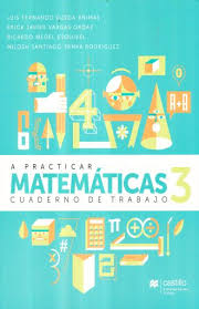 Complemento para matematicas cuaderno de trabajo 1 contestado. A Practicar Matematicas 3 Cuaderno De Trabajo Secundaria Ojeda Animas Luis Fernando Libro En Papel 9786074639360 Libreria El Sotano