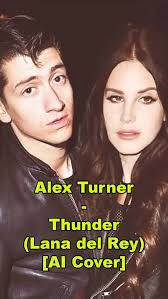 Alex Turner and Lana Del Rey Song