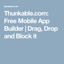 Thunkable Com Free Mobile App Builder Drag Drop And Block It Mobile App Builder Mobile App App
