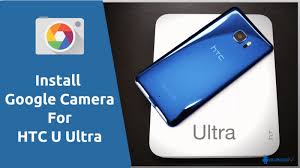 Download Google Camera For Htc U Ultra To Get Hdr Portrait Google Camera Htc Camera