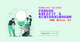 Untuk file silabus sanggup bapak dan ibu guru download melalui tautan yang. Download Silabus Produk Kreatif Kewirausahaan Pkk Smk Kelas Xi Akl Semester 1 2 Terbaru 2020