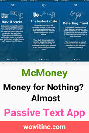 Our system and our customers will send test sms to your phone number from time to time. Mcmoney Text App A Surprising Way To Get Paid For Doing Nothing