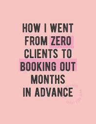 How I Went From Zero Clients To Booking Out Months In Advance In 2020 Business Marketing Design Brand Book Creative Business Marketing
