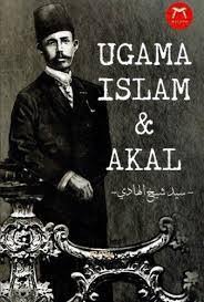 Dia dilahirkan di teluk belanga singapura pada. Ugama Islam Akal By Syed Syeikh Al Hadi